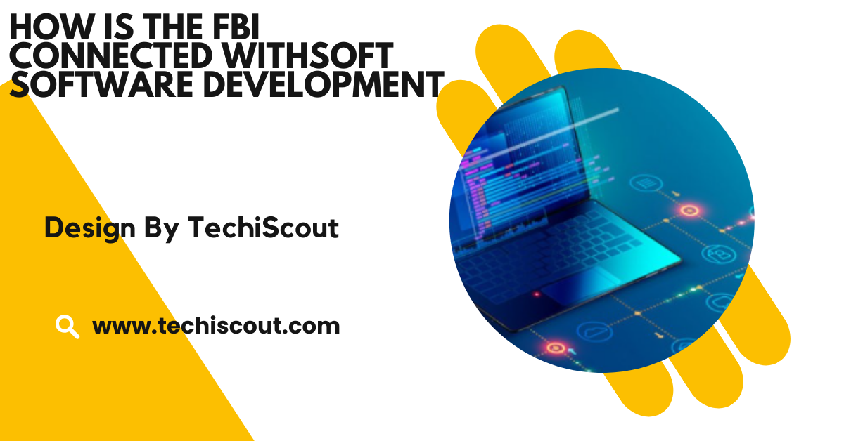 How Is The Fbi Connected Withsoft Software Development