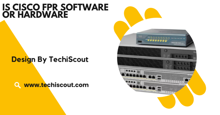Is Cisco Fpr Software Or Hardware