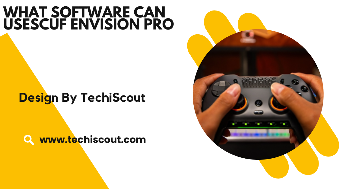 What Software Can Use Scuf Envision Pro